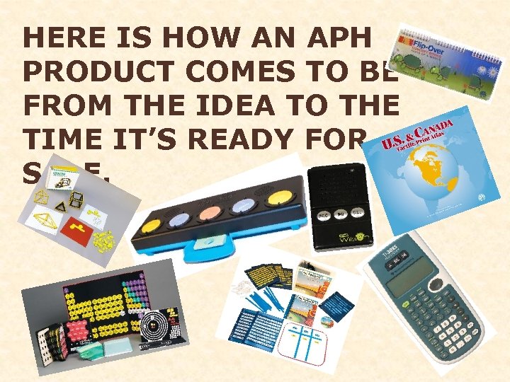 HERE IS HOW AN APH PRODUCT COMES TO BE FROM THE IDEA TO THE