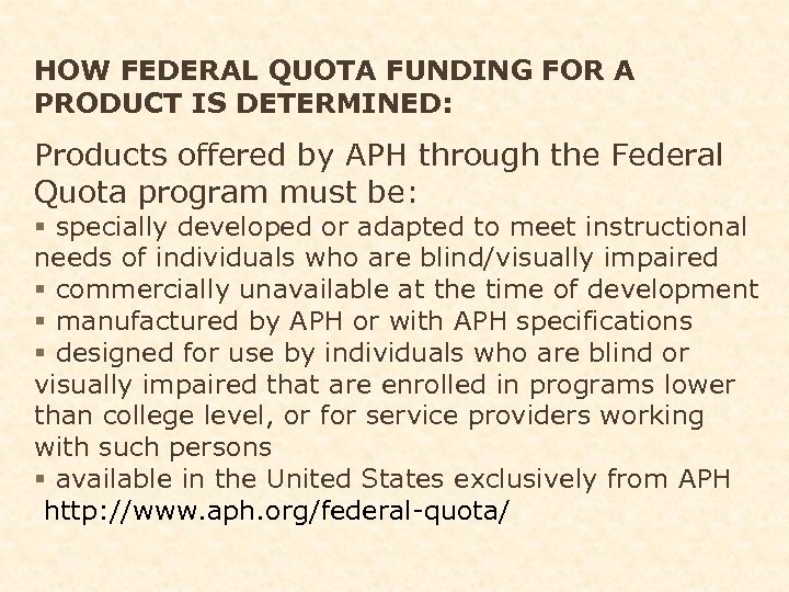 HOW FEDERAL QUOTA FUNDING FOR A PRODUCT IS DETERMINED: Products offered by APH through