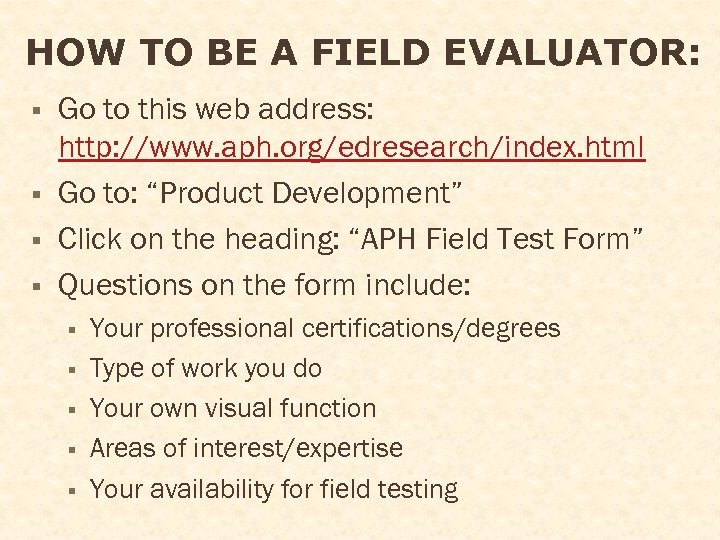 HOW TO BE A FIELD EVALUATOR: § § Go to this web address: http: