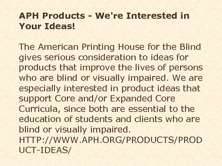 APH Products - We're Interested in Your Ideas! The American Printing House for the