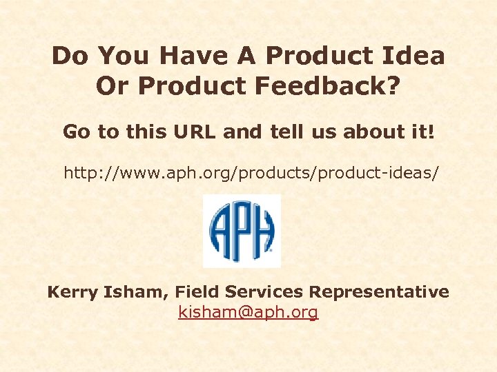 Do You Have A Product Idea Or Product Feedback? Go to this URL and