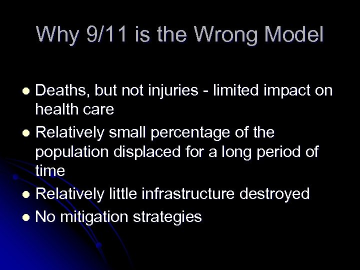 Why 9/11 is the Wrong Model Deaths, but not injuries - limited impact on