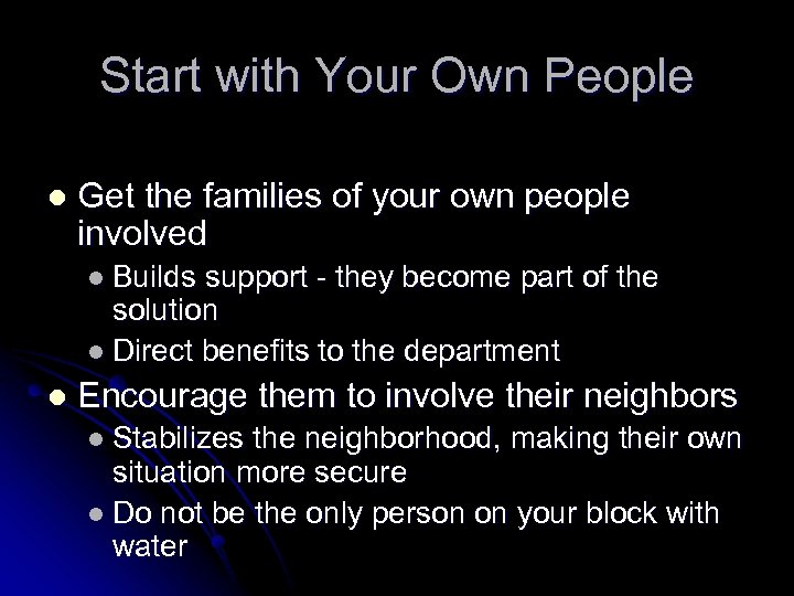 Start with Your Own People l Get the families of your own people involved