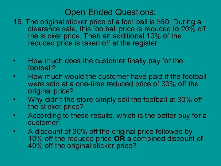 Open Ended Questions: 19. The original sticker price of a foot ball is $50.