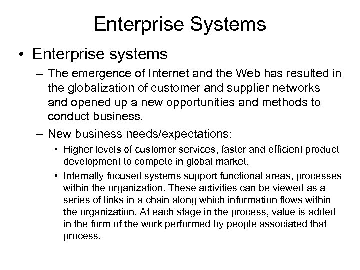 Enterprise Systems • Enterprise systems – The emergence of Internet and the Web has