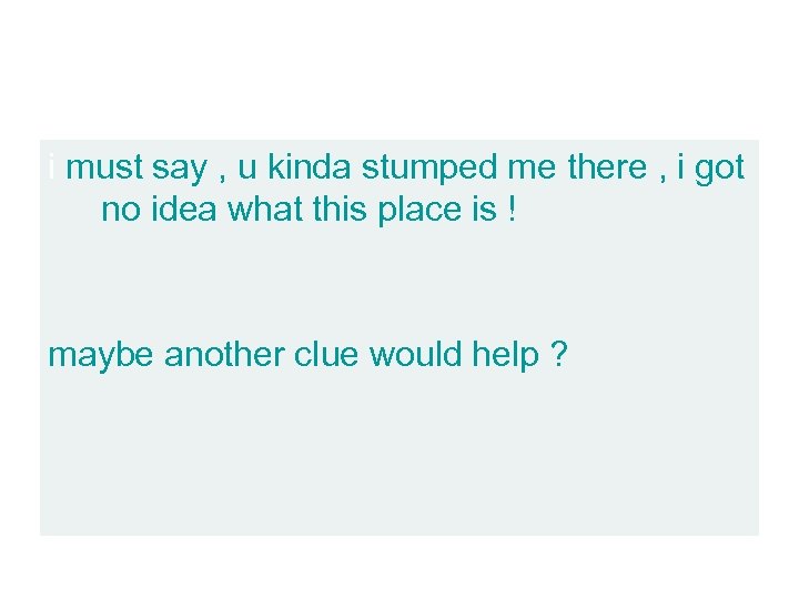 i must say , u kinda stumped me there , i got no idea