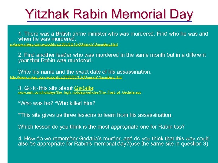 Yitzhak Rabin Memorial Day 1. There was a British prime minister who was murdered.