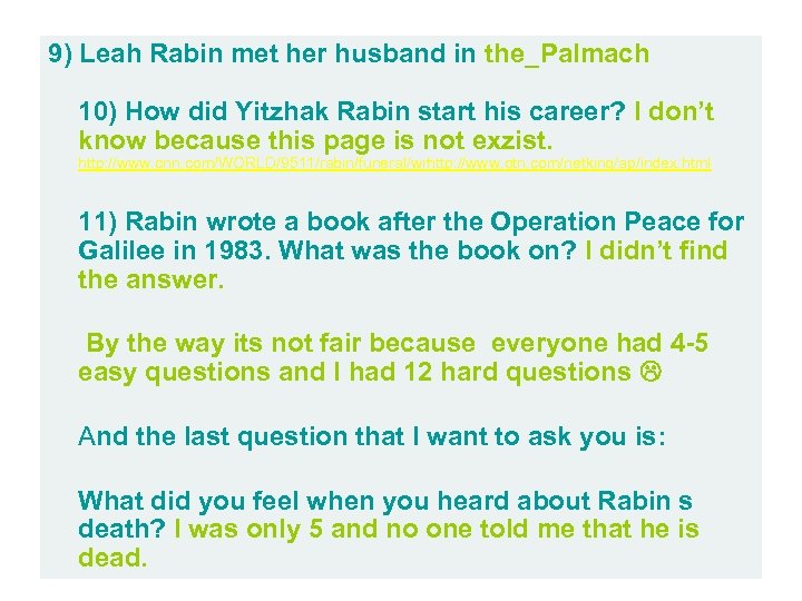 9) Leah Rabin met her husband in the_Palmach 10) How did Yitzhak Rabin start