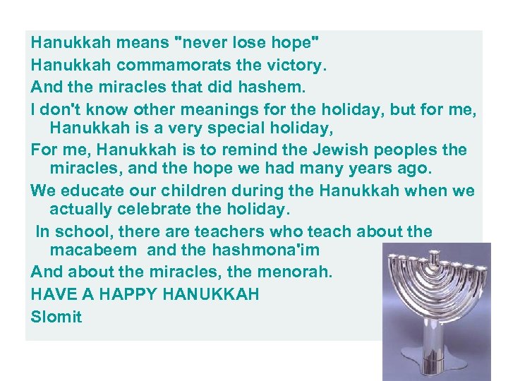 Hanukkah means 