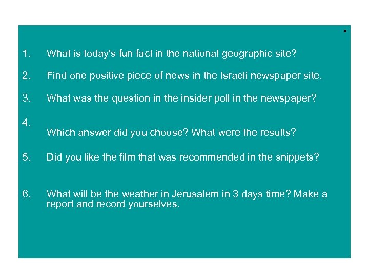  • 1. What is today's fun fact in the national geographic site? 2.