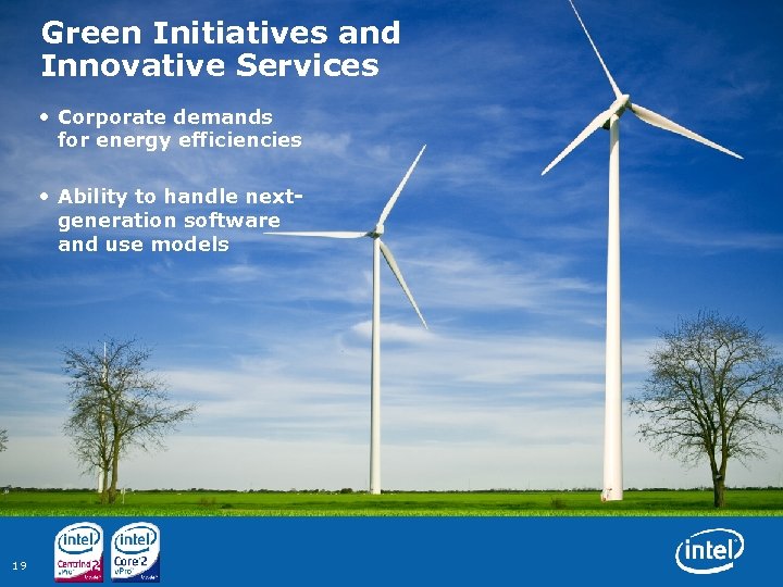 Green Initiatives and Innovative Services • Corporate demands for energy efficiencies • Ability to