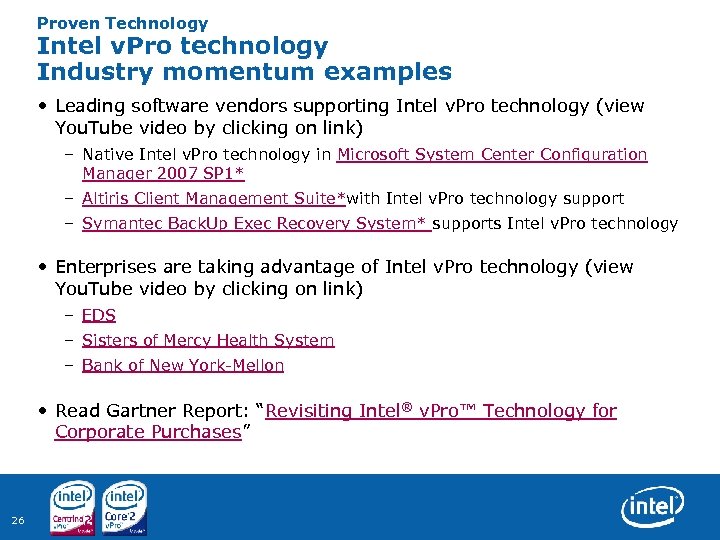 Proven Technology Intel v. Pro technology Industry momentum examples • Leading software vendors supporting