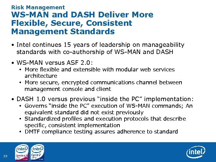 Risk Management WS-MAN and DASH Deliver More Flexible, Secure, Consistent Management Standards • Intel