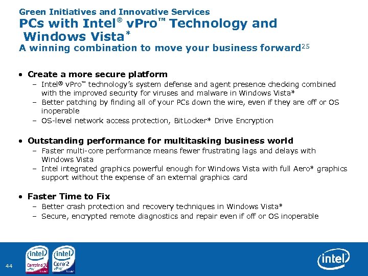 Green Initiatives and Innovative Services PCs with Intel® v. Pro™ Technology and Windows Vista*