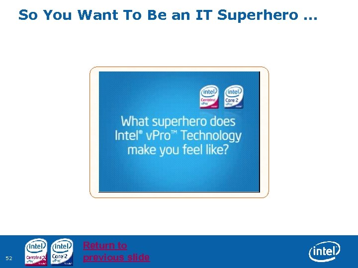 So You Want To Be an IT Superhero … 52 Return to previous slide