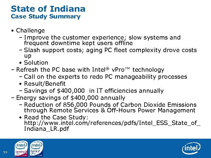 State of Indiana Case Study Summary • Challenge – Improve the customer experience; slow