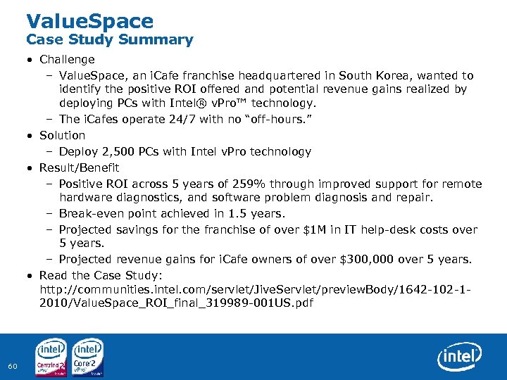 Value. Space Case Study Summary • Challenge – Value. Space, an i. Cafe franchise