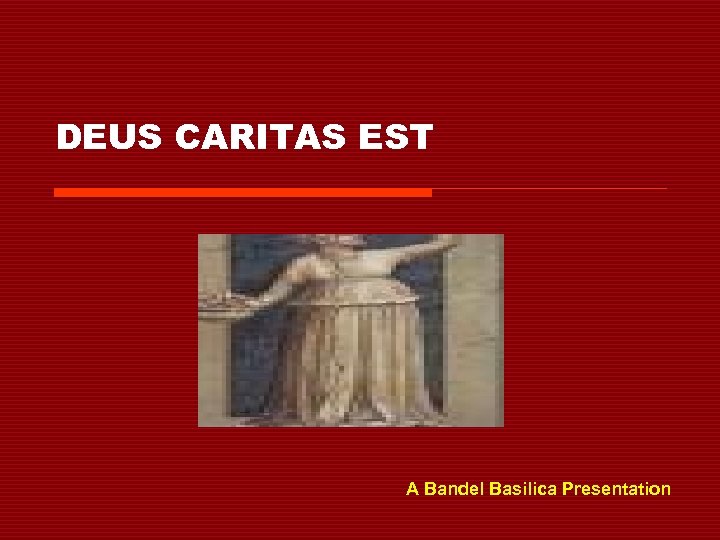 DEUS CARITAS EST A Bandel Basilica Presentation 