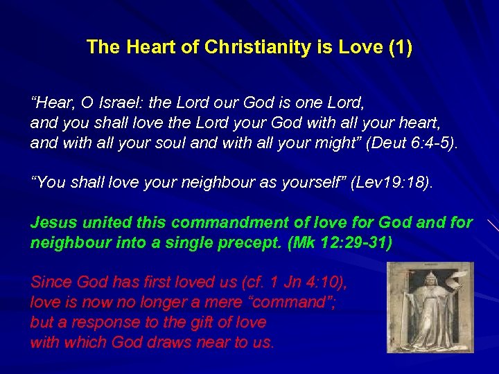 The Heart of Christianity is Love (1) “Hear, O Israel: the Lord our God