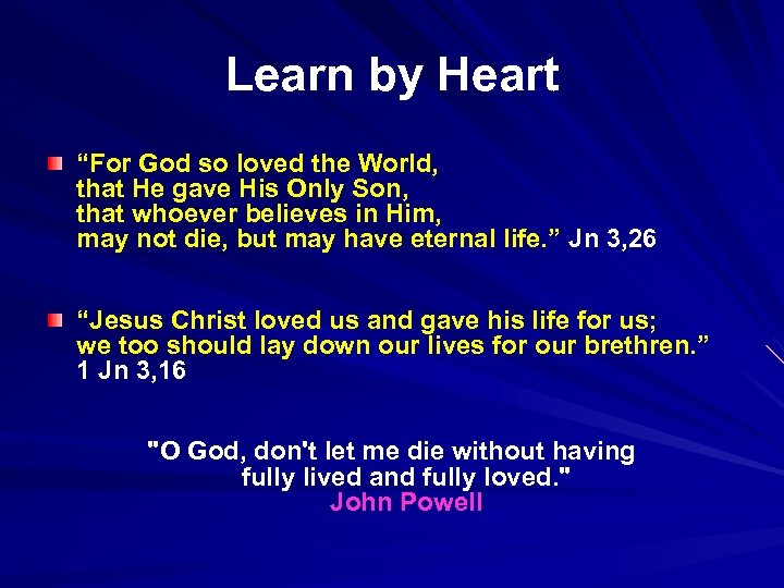 Learn by Heart “For God so loved the World, that He gave His Only