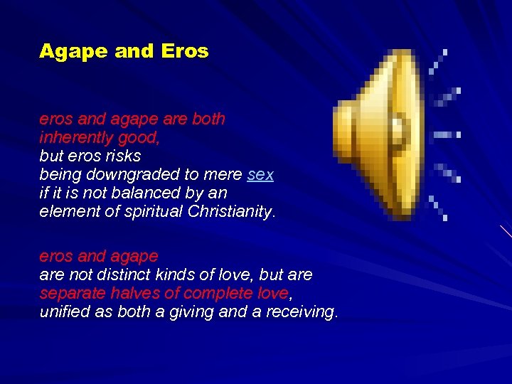 Agape and Eros eros and agape are both inherently good, but eros risks being