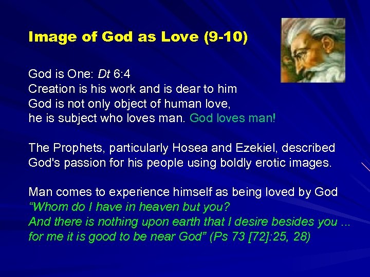 Image of God as Love (9 -10) God is One: Dt 6: 4 Creation