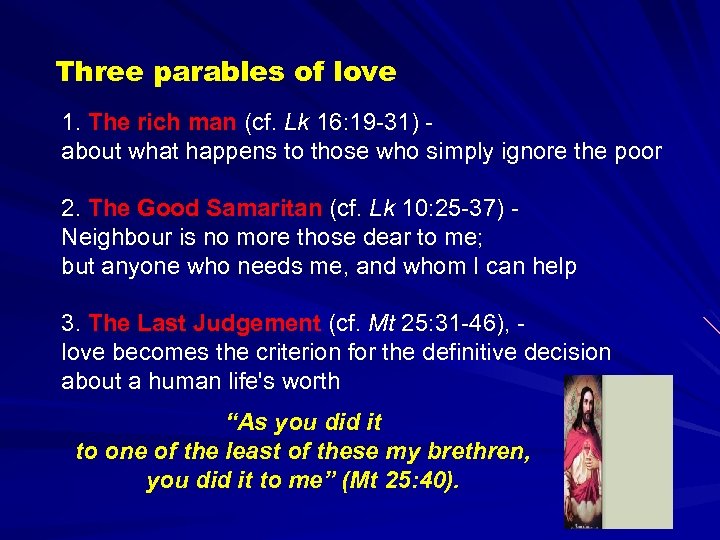 Three parables of love 1. The rich man (cf. Lk 16: 19 -31) about