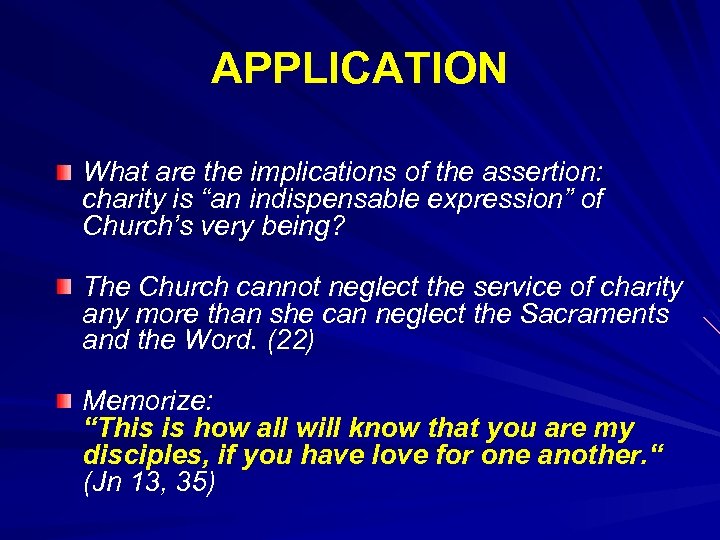 APPLICATION What are the implications of the assertion: charity is “an indispensable expression” of
