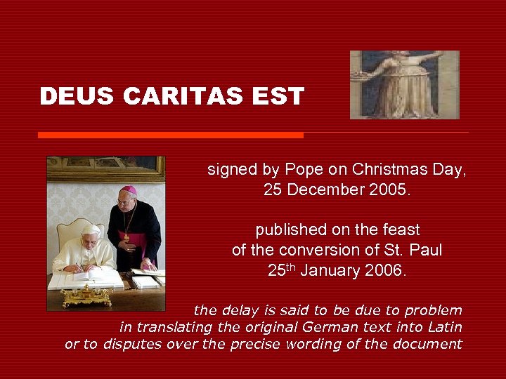 DEUS CARITAS EST signed by Pope on Christmas Day, 25 December 2005. published on
