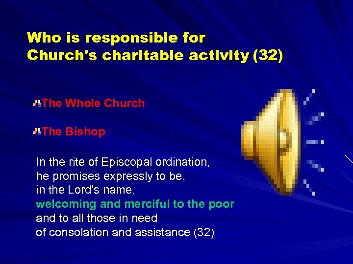Who is responsible for Church's charitable activity (32) The Whole Church The Bishop In