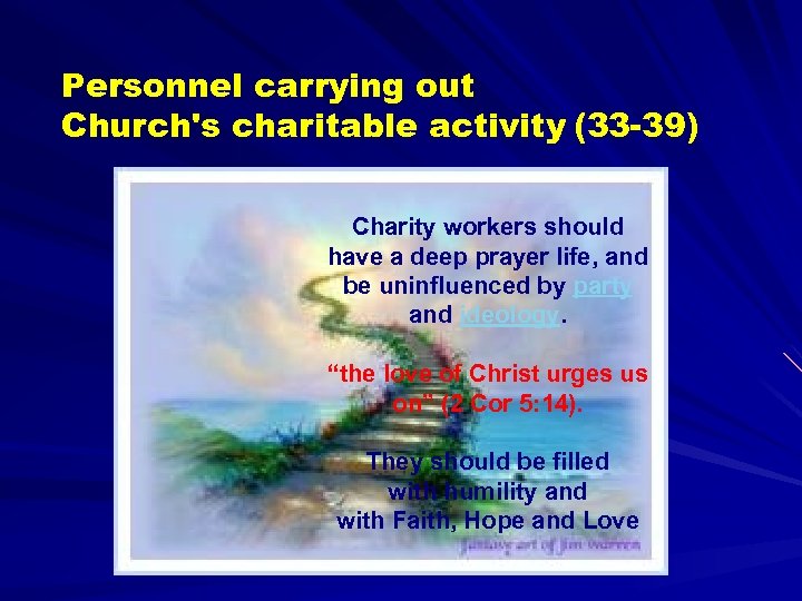 Personnel carrying out Church's charitable activity (33 -39) Charity workers should have a deep