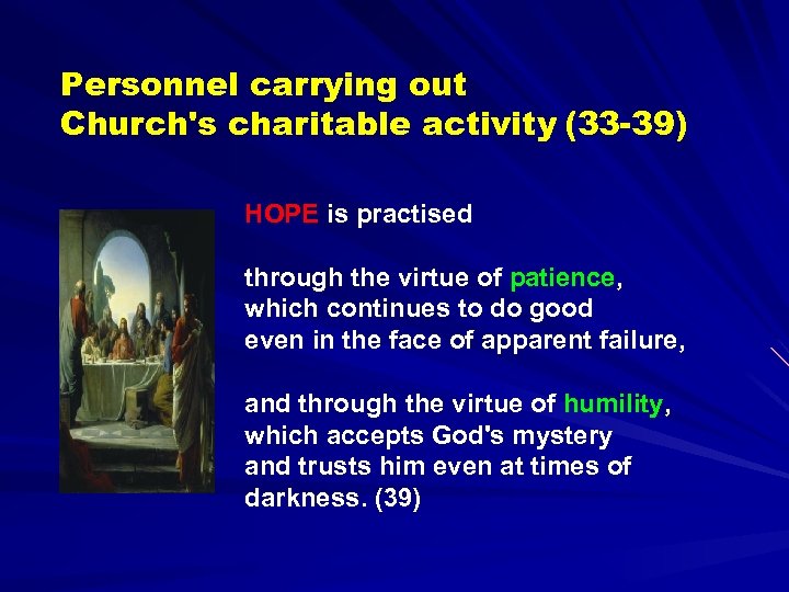Personnel carrying out Church's charitable activity (33 -39) HOPE is practised through the virtue
