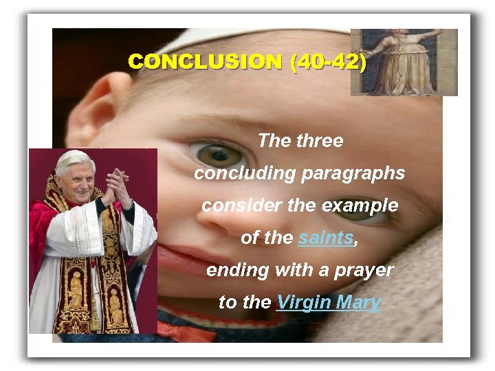 CONCLUSION (40 -42) The three concluding paragraphs consider the example of the saints, ending