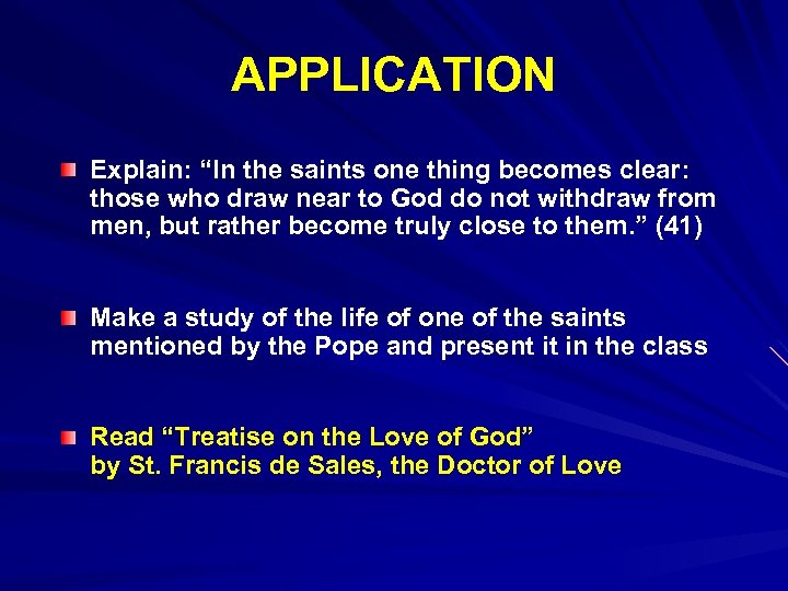 APPLICATION Explain: “In the saints one thing becomes clear: those who draw near to