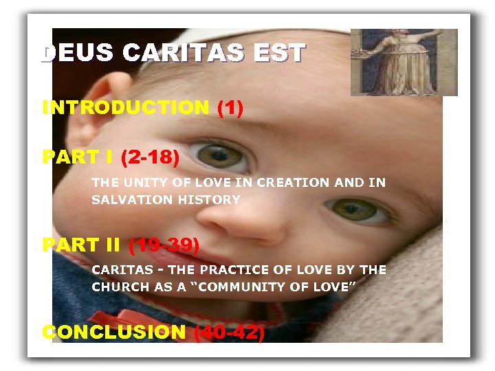 DEUS CARITAS EST INTRODUCTION (1) PART I (2 -18) THE UNITY OF LOVE IN