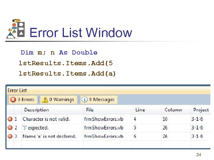 Error List Window Dim m; n As Double lst. Results. Items. Add(5 lst. Results.