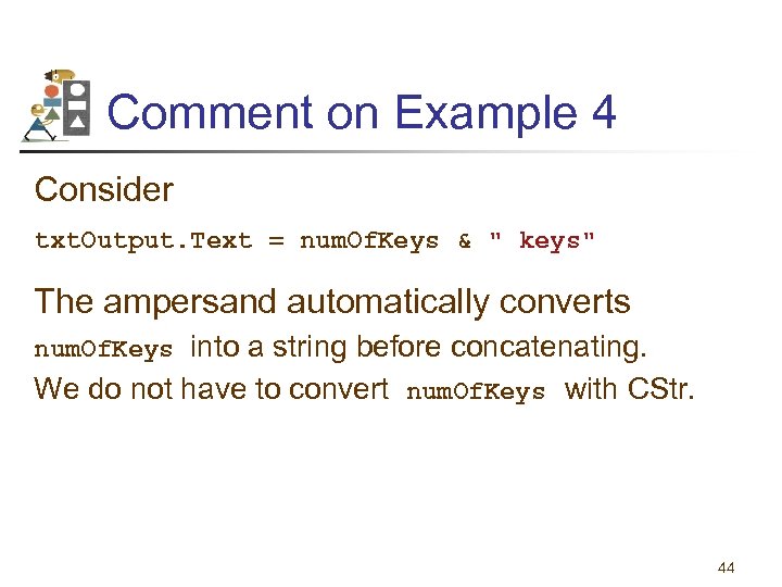 Comment on Example 4 Consider txt. Output. Text = num. Of. Keys & "