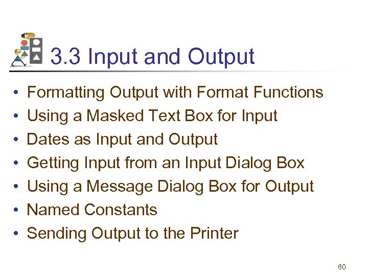 3. 3 Input and Output • • Formatting Output with Format Functions Using a