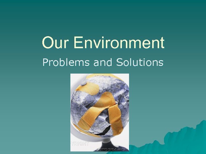 Our Environment Problems and Solutions 