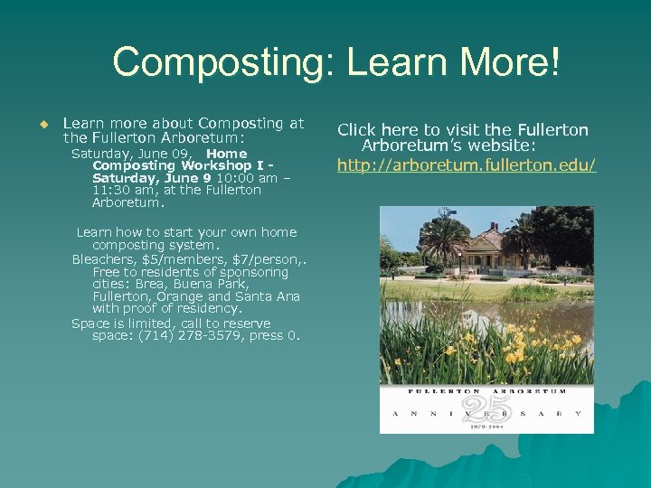 Composting: Learn More! u Learn more about Composting at the Fullerton Arboretum: Saturday, June