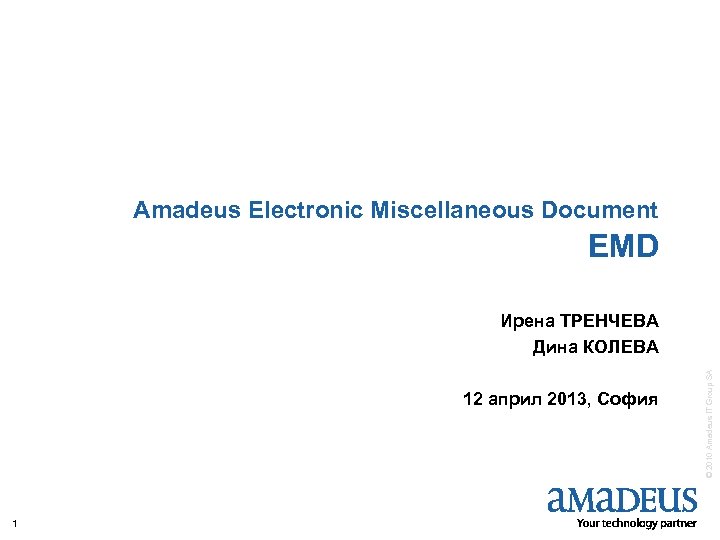 Amadeus Electronic Miscellaneous Document EMD 12 април 2013, София 1 © 2010 Amadeus