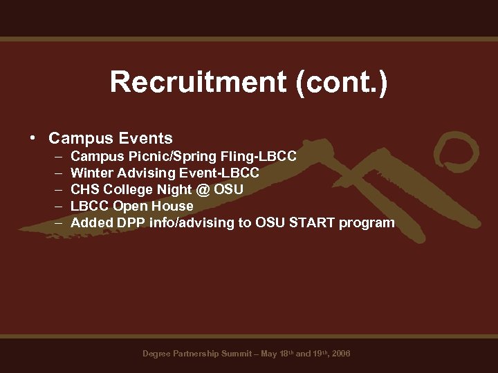Recruitment (cont. ) • Campus Events – – – Campus Picnic/Spring Fling-LBCC Winter Advising