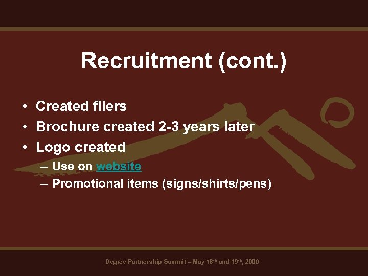 Recruitment (cont. ) • Created fliers • Brochure created 2 -3 years later •