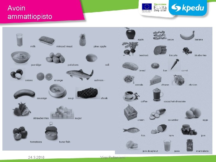 Avoin ammattiopisto 24. 3. 2016 Virpi Peltoniemi 