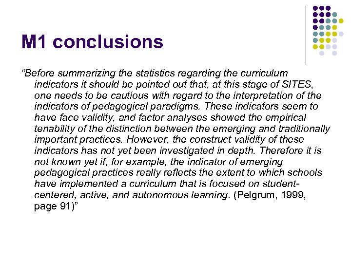 M 1 conclusions “Before summarizing the statistics regarding the curriculum indicators it should be