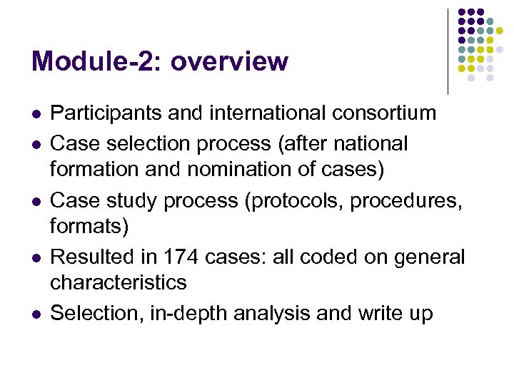 Module-2: overview l l l Participants and international consortium Case selection process (after national
