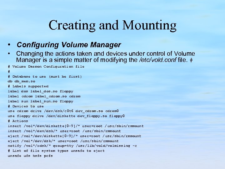 Creating and Mounting • Configuring Volume Manager • Changing the actions taken and devices