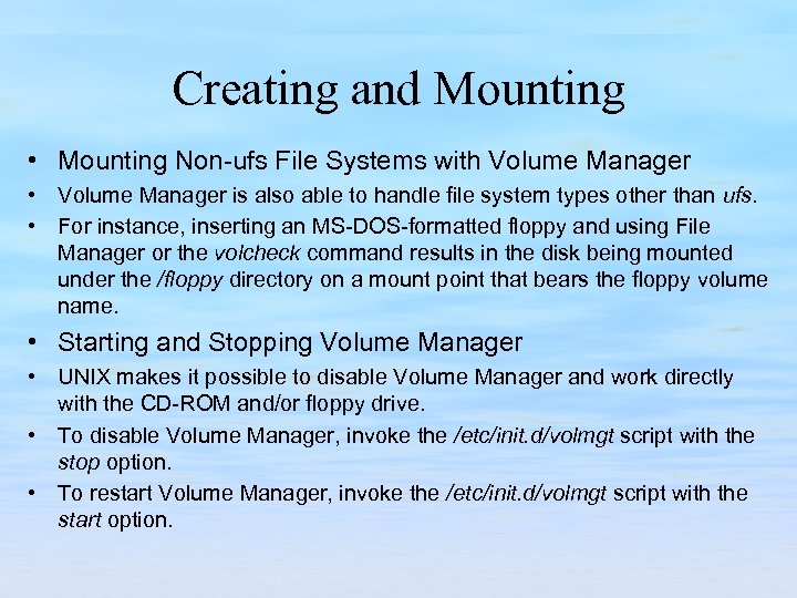 Creating and Mounting • Mounting Non ufs File Systems with Volume Manager • Volume