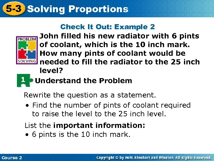 5 -3 Solving Proportions 1 Check It Out: Example 2 John filled his new