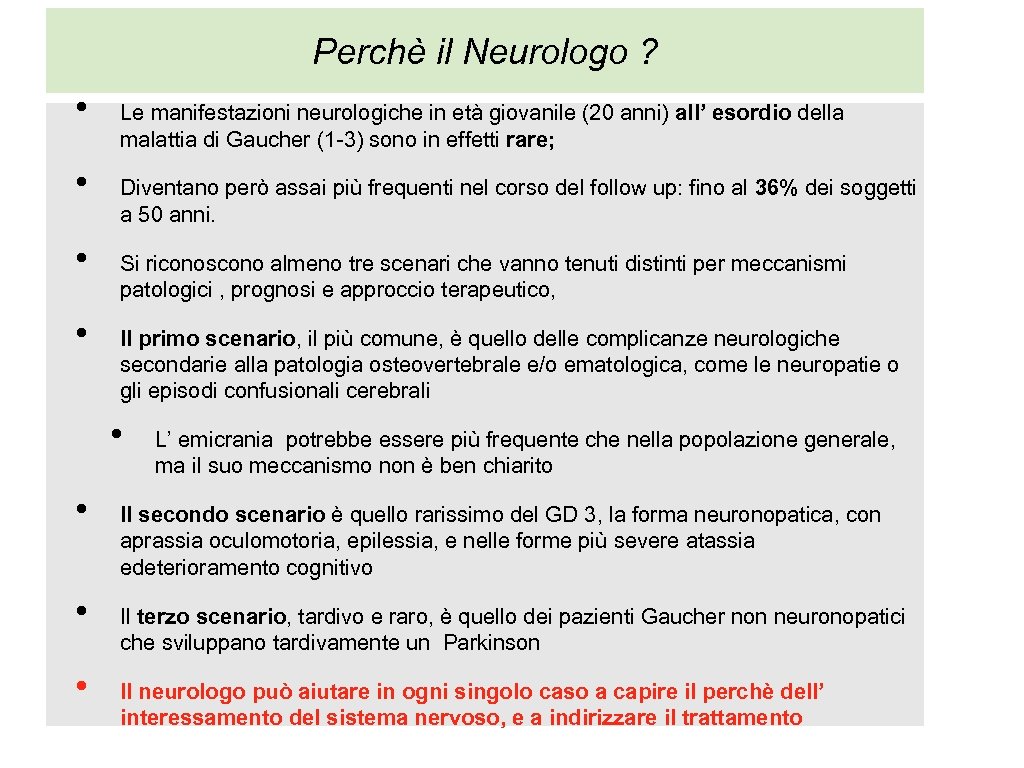 Perchè il Neurologo ? • • Le manifestazioni neurologiche in età giovanile (20 anni)